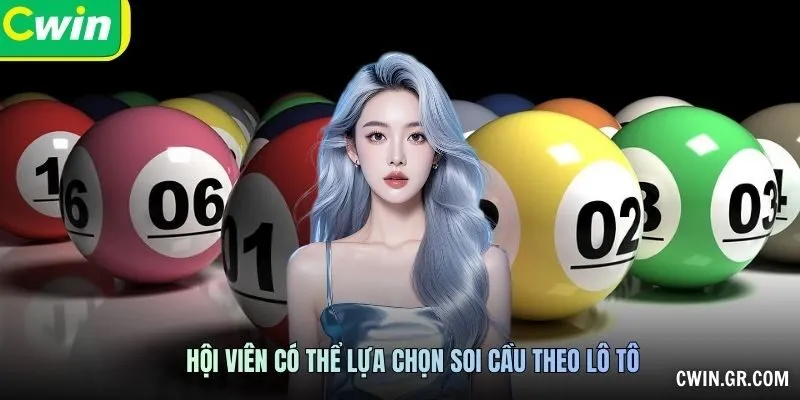 Hội viên có thể lựa chọn soi cầu theo lô tô
