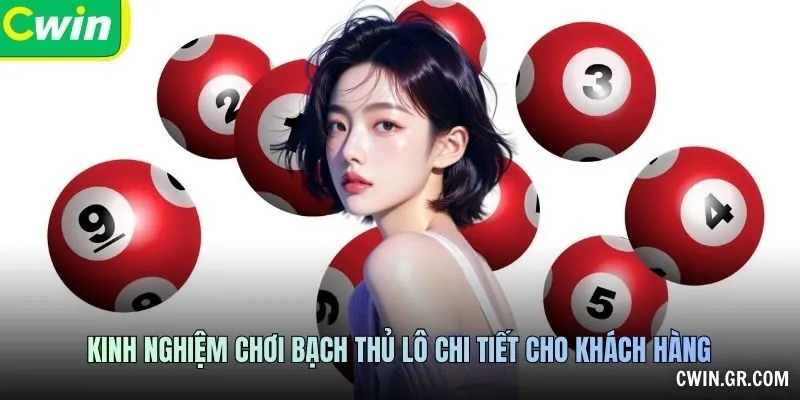 Kinh nghiệm chơi bạch thủ lô chi tiết cho khách hàng