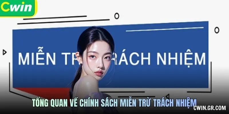 Tổng quan về chính sách Miễn trừ trách nhiệm
